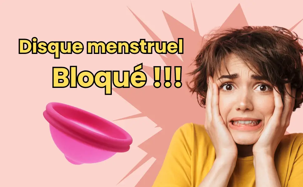 Disque menstruel bloqué